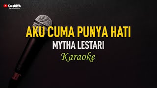 Mytha Lestari  Aku Cuma Punya Hati Karaoke [upl. by Alys]