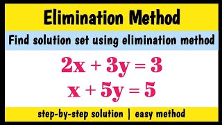 Elimination Method  Find solution set by elimination method 2x3y3 amp x5y5 [upl. by Thagard201]