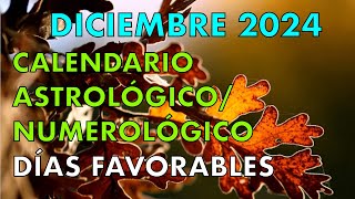 DICIEMBRE 2024 CALENDARIO ASTROLÓGICO NUMEROLÓGICO de DÍAS FAVORABLES PREPÁRATE 👁️ [upl. by Anah]