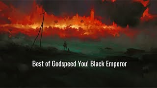 Best of Godspeed You Black Emperor [upl. by Calabrese]