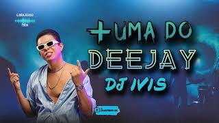 DJ Ivis MAIS UMA DO DEEJAY CD 2024 [upl. by Eiboj]