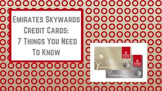 Emirates Skywards Credit Cards 7 Things You Need To Know [upl. by Jocelyne862]