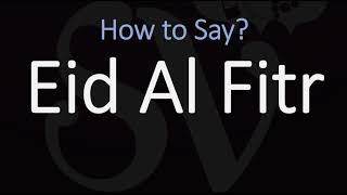 How to Pronounce Eid Al Fitr [upl. by Trebeh]