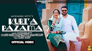 KURTA PAZAMA Official Music Video  SatwinderBitti  Punjabi Song  2024 [upl. by Hartmann]