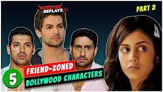 5 Bollywood Characters Who Got FriendZoned Part 2  Roasted Replays [upl. by Asiek534]