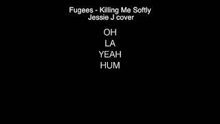 Jessie J  Killing Me Softly Lyrics Fugees cover Singer 2018 [upl. by Okiruy]