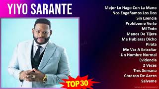 Y i y o S a r a n t e 2024 MIX 30 Grandes Exitos  2000s Music  Top Tropical Latin Pop Salsa [upl. by Rotberg]