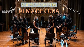 Alma de Cuba by Mark Houghton  Guitar Orchestra [upl. by D'Arcy]