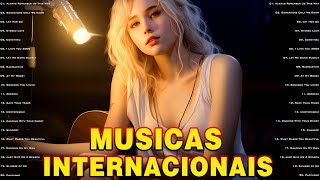 Musicas Internacionais Mais Tocadas 2024 🟢 Top 100 Acustico Músicas Internacionais Pop 2024 [upl. by Soneson729]