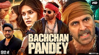 Bachchhan Paandey Full Movie  Akshay Kumar  Kriti Sanon  Arshad Warsi  Review amp Amazing Facts [upl. by Etteniotnna]