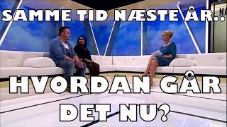 SAMME TID NÆSTE ÅR Hvordan går det nu [upl. by Ula]