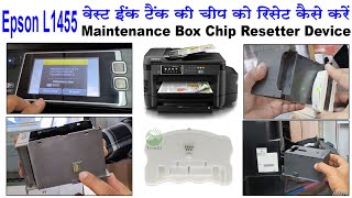 Epson L1455 Maintenance Box t6711 Waste Ink Chip Re setter device HindiUrdu and English Subtitle [upl. by Eiramnna]