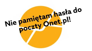 Jak zmienić hasło poczta Onetpl Nie pamiętam hasła [upl. by Ameh]