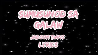 Sunod Sa GalawRejoice Lyrics  Jaboom Twins [upl. by Edrahs]