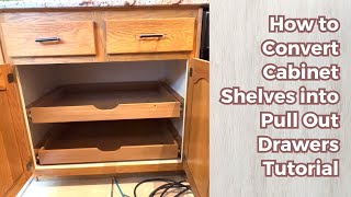 How to Convert Cabinet Shelves into Pull Out Drawers Tutorial [upl. by Nawyt]