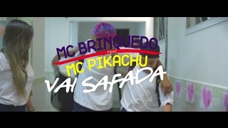 MC Brinquedo e MC Pikachu  Vai Safada Video Clipe DJ R7 [upl. by Middlesworth]