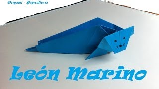 Origami  Papiroflexia León marino [upl. by Ennaear]