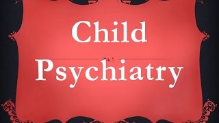 Psychiatry Lecture Child Psychiatry [upl. by Hpeosj]