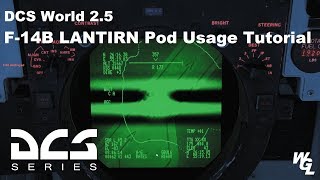 DCS World 25  Heatblur F14B LANTIRN Pod Tutorial [upl. by Kimbra]