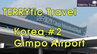 Arriving at Korea  Seoul Gimpo International Airport TERRYfic Travel 2 [upl. by Cherie256]