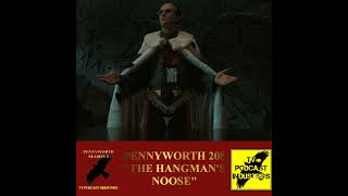 Pennyworth Season 2 Episode 8 quotThe Hangmans Noosequot Podcast by TV Podcast Industries [upl. by Oneida572]