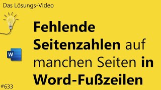 Das Lösungsvideo 633 Fehlende Seitenzahlen auf manchen Seiten in WordFußzeilen [upl. by Ojibbob]