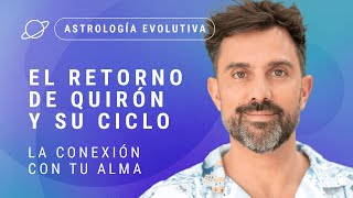 🔴 EL RETORNO DE QUIRÓN Y SU CICLO La conexión con tu Alma  Astrología Evolutiva [upl. by Kcirdahc852]