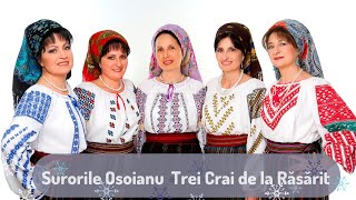 Surorile Osoianu  Trei Crai de la Răsărit [upl. by Hathaway]