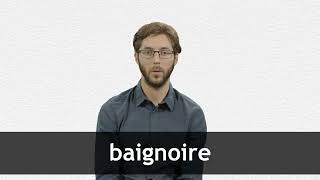 How to pronounce BAIGNOIRE in French [upl. by Onaicram]