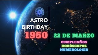 March 22 1950  22 de marzo de 1950 Astro Birthday Horóscopos numerología compatibilidad [upl. by Yllor55]