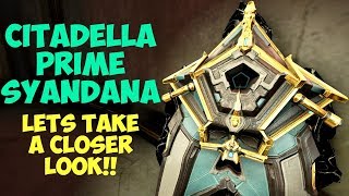 Warframe  CITADELLA PRIME SYANDANA 2019 Lets Take A Closer Look [upl. by Anitak]