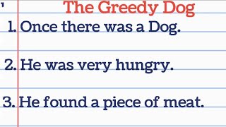 The Greedy Dog I 10 Lines Story on Greedy Dog I Greedy Dog Story Writing in English l लालची कुत्ता । [upl. by Atnad]