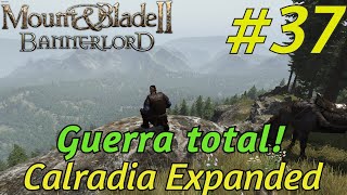 Mod Calradia Expanded BANNERLORD  Campaña V 128  Episodio 37 [upl. by Goldin]