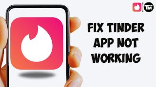 Tinder App Not Working How to Fix Tinder Dating amp Meet People App Not Working [upl. by Adaha]