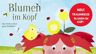 Blumen im Kopf Traumreise  Geführte Fantasiereise für Kinder für gute Gedanken 12 min Entspannung [upl. by Hanna]