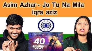 Indian reaction on Jo Tu Na Mila Song  Asim Azhar  iqra aziz  Swaggy d [upl. by Cayla562]