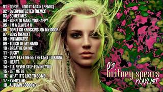 BRITNEY SPEARS playlist  HITS REMIXES amp MORE VOLUME 1 [upl. by Rhett]