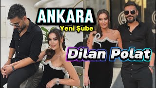 DİLAN POLAT ANKARA YENİ ŞUBE AÇILIŞI [upl. by Aynav]