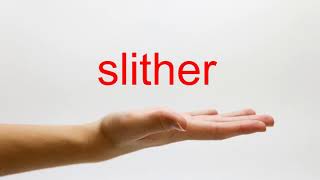 How to Pronounce slither  American English [upl. by Tanaka112]