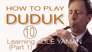 HOW TO PLAY DUDUK 10  FIRST SONG quotDLE YAMANquot part 1 [upl. by Ladnor]