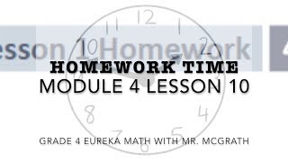 Eureka Math Homework Time Grade 4 Module 4 Lesson 10 [upl. by Klockau324]