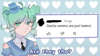 Are Gacha Ranters quotHatersquot  Gacha Rant  Gacha Yuzi  Credits in Desc [upl. by Luby990]