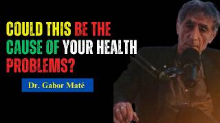 Why 50 of Adults Are Suffering from Illness  Dr Gabor Maté [upl. by Rudolph841]