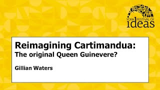 Reimagining Cartimandua The original Queen Guinevere  Gillian Waters [upl. by Lamberto]