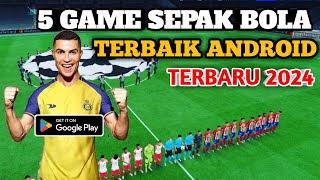 5 GAME SEPAK BOLA TERBAIK ANDROID 2024  Size Ringan Offline  Online [upl. by Forland301]