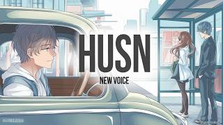 HUSN SONG  NEW VOICE [upl. by Yasui]