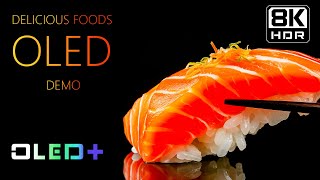 OLED DEMO  Delicious Foods in 8K HDR  Dolby Vision™ [upl. by Pirnot]