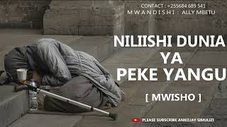 NILIISHI DUNIA YA PEKE YANGU  PART 03  MWISHO [upl. by Erdnaet]