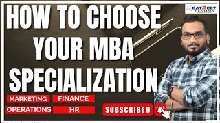 How to Choose MBA Specialisation  Marketing Finance HR and Ops Specialization  CAT2CET Mentors [upl. by Annerb]