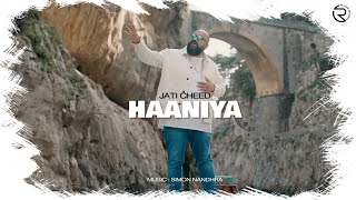 Haaniya I Jati Cheed I Simon Nandhra I Official Video I Punjabi Song 2024 [upl. by Llewen]